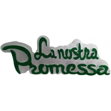 SCULTURA SCRITTA LA NOSTRA PROMESSA 34x13x4 cm